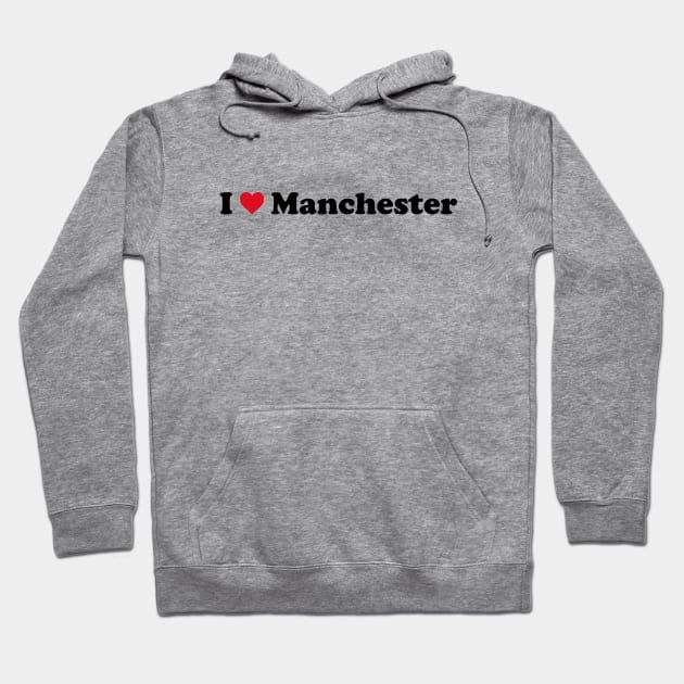 I Love Manchester Hoodie by Novel_Designs